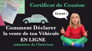 Comment Déclarer la vente de ton véhicule en ligne  Gratuit Certificat de Cession  Tuto Facile [upl. by Davin517]