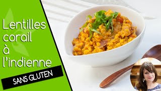 Recette de lentilles corail à l’indienne sans gluten sans lactose [upl. by Levi]