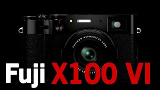 The New Fuji X100 VI  Announcement Date Confirmed [upl. by Aneloc]