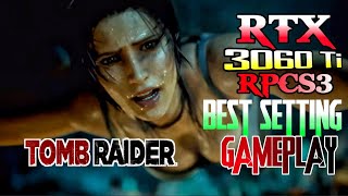 Nvidia Geforce RTX 3060 Ti RPCS3 Best settings Of TOMB RIDER On PC [upl. by Smaj]