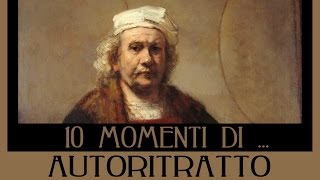 10 momenti di Autoritratto [upl. by Kcirdef]