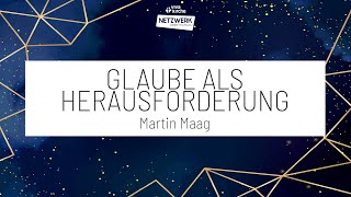 Glaube als Herausforderung  08122024 mit Martin Maag [upl. by Hewe]