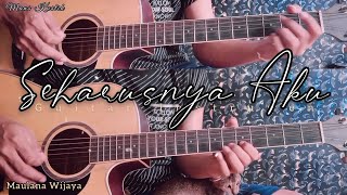 SEHARUSNYA AKU  MAULANA WIJAYA  Gitar Cover [upl. by Ruffina23]