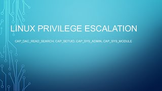 Linux Privilege Escalation Series Part 5 CAPDACREADSEARCH CAPSETUID SYSADMIN SYSModule [upl. by Atterehs494]