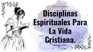 Capítulo 1 Disciplinas Espirituales Para La Vida Cristiana Donald S Whitney Audiolibro [upl. by Haag]