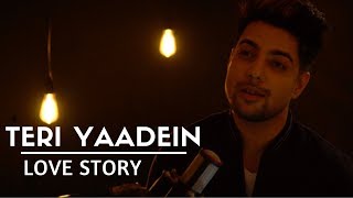 Teri Yaadein  Love Story [upl. by Asiralc111]