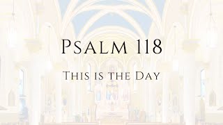 Psalm 118 This is the Day Recording and sheet music [upl. by Mechelle]