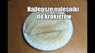 Najlepsze naleśniki do krokietów Naleśniki bardzo miękkie nie pękają gdy zawijam Pancakes croquett [upl. by Leksehc814]