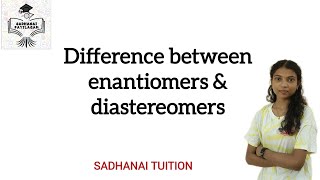 Difference between enantiomers amp Diastereomers Tamil explanation SadhanaiTuition [upl. by Harikahs]