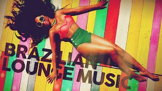 Brazilian Lounge Music  Official Playlist 5 Hours [upl. by Lillith]