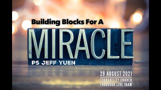 Building Blocks For a Miracle  Ps Jeff Yuen [upl. by Solram500]