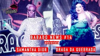 BABADO NEWS 14 ENTREVISTA FINALISTAS DAS SELETIVAS PARA ACADEMIA DE DRAGS 3 [upl. by Gonick610]