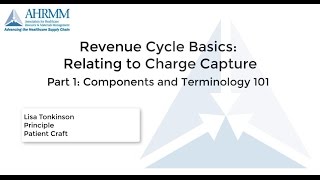 Revenue Cycle Basics Components and Terminology 101– Part 1 [upl. by Alegnad512]