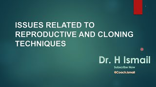 Cloning Controversies Bioethics  Therapeutic Cloning  Reproductive Cloning  D H Ismail [upl. by Anahtor805]