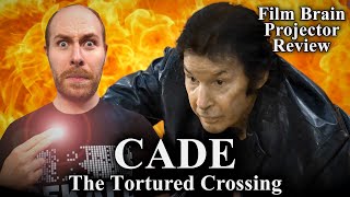 Cade The Tortured Crossing REVIEW  Projector  Neil Breen vs healthcare vs a white tiger [upl. by Tuneberg]