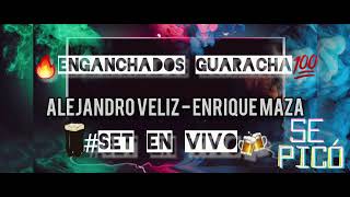 ENGANCHADO DE GUARACHA Alejandro Veliz  Enrique Maza Set envivo  quotSiempreGuarachasquot [upl. by Arehs]