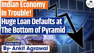 Indian Economy in Crisis  Trouble at the Bottom of the Pyramid  UPSC [upl. by Nolyat]