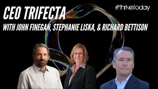 CEO Trifecta with John Finegan Stephanie Liska amp Richard Bettison [upl. by Cecil]