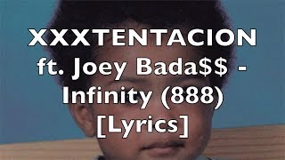 XXXTENTACION ft Joey Bada  Infinity 888 Lyrics Explicit [upl. by Holladay]