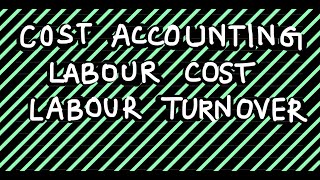 Cost Accounting  Employee Cost  Labour Turnover  CACMA Intermediate [upl. by Golding847]