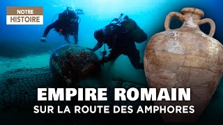 Histoire de lEmpire Romain  Découverte de la Route des Amphores en Méditerranée  Documentaire AT [upl. by Sherurd]