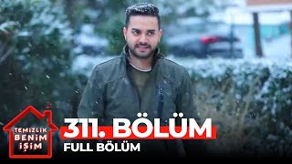 Temizlik Benim İşim 311 Bölüm [upl. by Yenruoj]