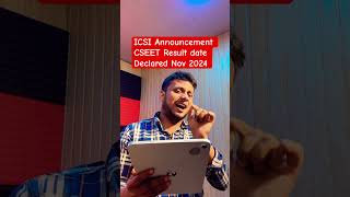 ICSI Announcement CSEET Result date Declared Nov 2024 [upl. by Adiarf399]