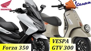 Honda Forza 350 vs Vespa GTV 300  Difference Between Vespa GTV 300 And Honda Forza 350  RajuSNair [upl. by Ainollopa282]