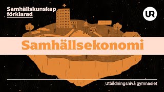 Samhällsekonomi  SAMHÄLLSKUNSKAP FÖRKLARAD  Gymnasiet [upl. by Seaton]