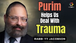 Purim The Secret To Healing Trauma  Rabbi YY Jacobson [upl. by Lak213]