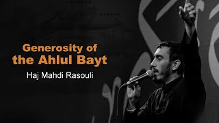 Generosity of the Ahlul Bayt  Haj Mahdi Rasouli [upl. by Hsatan489]