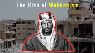 The Rise of Wahhabism in Saudi Arabia [upl. by Averir]