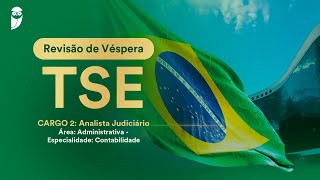 Revisão de Véspera TSE  Analista Judiciário  Administrativa  Contabilidade [upl. by Adnical287]