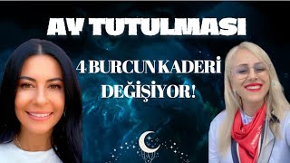 4 BURCUN KADERİ DEĞİŞİYOR AY TUTULMASI BURÇLARA NELER GETİRECEK [upl. by Janek]