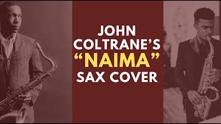 Naima John Coltrane Sax Cover [upl. by Deena]