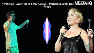 FaTheCan Sezen Aksu Feat Aspova Perisanim Simdi feat Düsman Ettin Remix [upl. by Macilroy648]