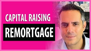 Smart Remortgaging Strategies For Capital Raising [upl. by Alyekahs]