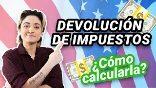 ¿Cómo calcular mi devolución de impuestos en USA 🇺🇸 [upl. by Aetnuahs216]