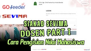 SIAKAD SEVIMA DOSEN PART I Cara Pengisian Nilai Mahasiswa [upl. by Nanfa]