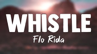 Whistle  Flo RidaLyrics Video🦑 [upl. by Harelda]