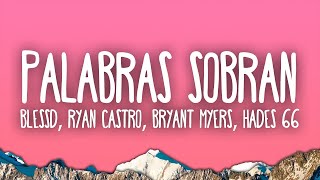 Palabras Sobran Remix  Blessd Ryan Castro Bryant Myers Hades 66  Love Music [upl. by Eriuqs]