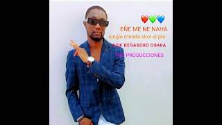 EÑE ME NE NAHA menda shol el pro AZIK BEÑABORO OBAKA oficial audio single tno producciones EG music [upl. by Ahsielat]