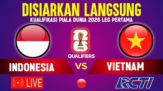 🔴SIARAN LANGSUNG RCTI  LIVE TIMNAS INDONESIA VS VIETNAM  LEG PERTAMA KUALIFIKASI PIALA DUNIA 2026 [upl. by Ordnaxela708]