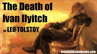 THE DEATH OF IVAN ILYITCH by Leo Tolstoy  FULL AudioBook  Greatest AudioBooks [upl. by Yblocaj402]