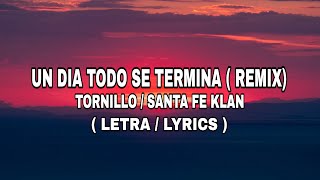 Tornillo Santa Fe Klan  Un día todo se termina  Remix   Letra  Lyrics [upl. by Ahkihs]