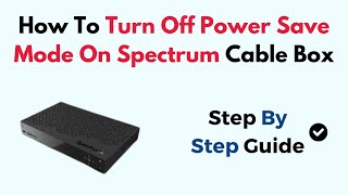 How To Turn Off Power Save Mode On Spectrum Cable Box [upl. by Danae]