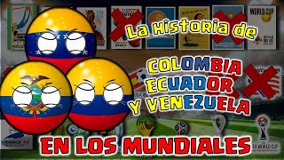 ECUADOR COLOMBIA Y VENEZUELA en los mundiales 19302022 COUNTRYBALL [upl. by Yffat]