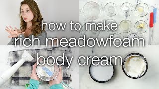 How to Make DIY Ultra Rich Meadowfoam Body Cream [upl. by Arahat]