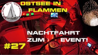 27 Ostsee in Flammen  Nachtfahrt zum Event [upl. by Troc]