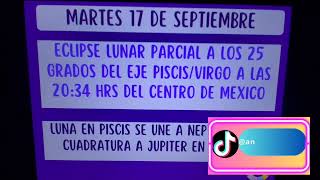 📌📅Martes 17 de septiembre Eclipse lunar parcial en Piscis Que nos deparan los astros hoy 📌📅 [upl. by Larimor]